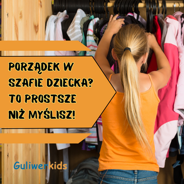 Porządek w szafie dziecka? To prostsze niż myślisz!